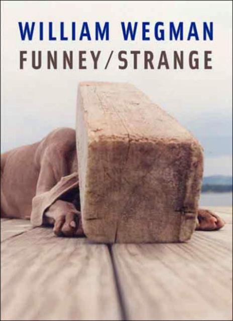 William Wegman : Funney/Strange, Paperback / softback Book