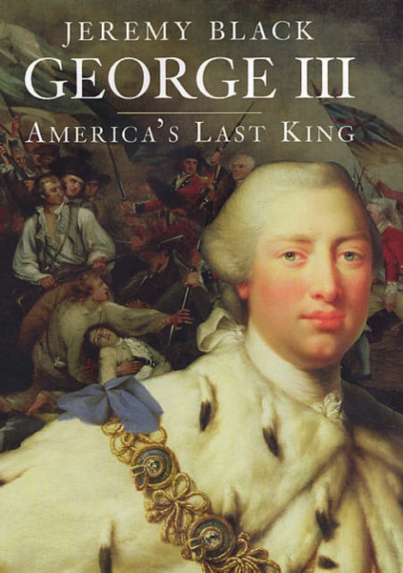 George III : America's Last King, Hardback Book