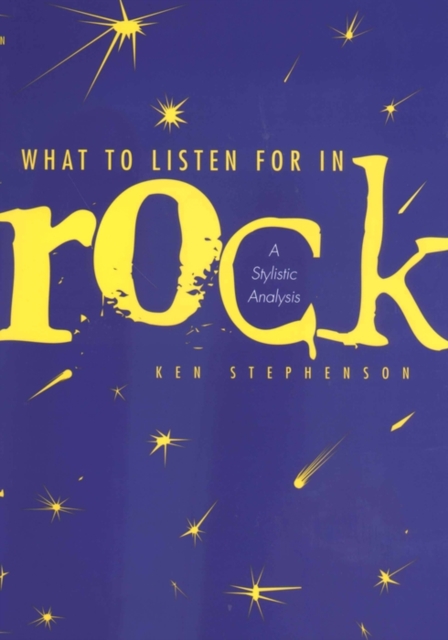 What to Listen For in Rock : A Stylistic Analysis, PDF eBook