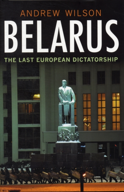 Belarus : The Last European Dictatorship, Hardback Book