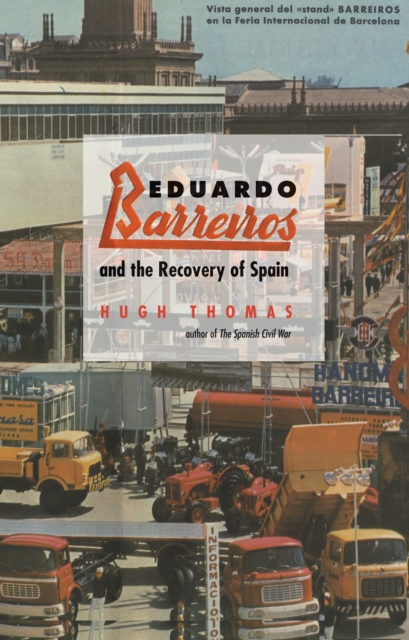 Eduardo Barreiros and the Recovery of Spain, PDF eBook