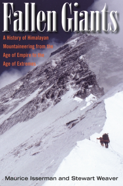 Fallen Giants : A History of Himalayan Mountaineering from the Age of Empire to the Age of Extremes, EPUB eBook