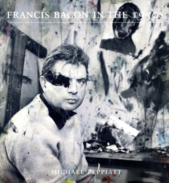 Francis Bacon in the 1950s, Paperback / softback Book