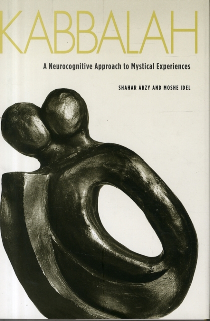 Kabbalah : A Neurocognitive Approach to Mystical Experiences, Hardback Book