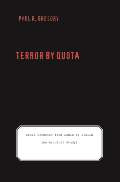 Terror by Quota : State Security from Lenin to Stalin (an Archival Study), PDF eBook