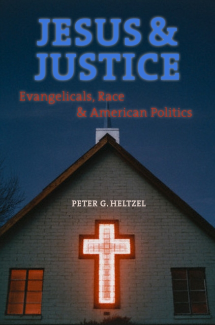 Jesus and Justice : Evangelicals, Race, and American Politics, PDF eBook