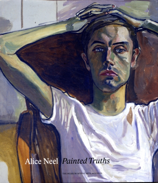 Alice Neel : Painted Truths, Hardback Book