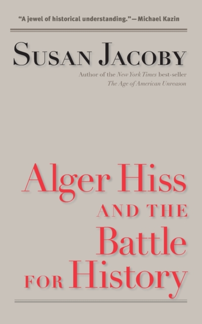 Alger Hiss and the Battle for History, Paperback / softback Book