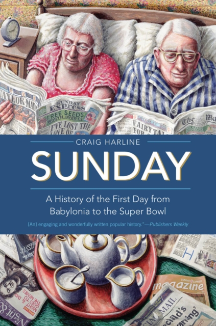 Sunday : A History of the First Day from Babylonia to the Super Bowl, EPUB eBook