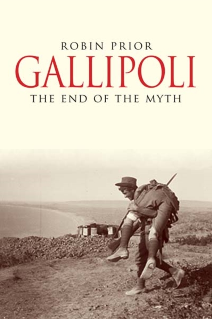 Gallipoli : The End of the Myth, Paperback / softback Book