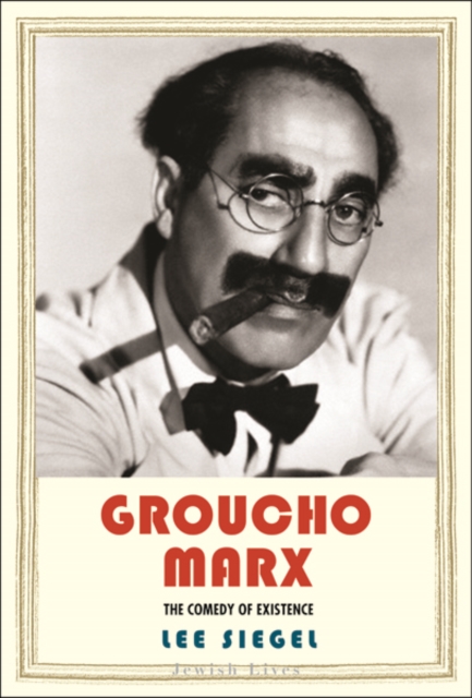 Groucho Marx : The Comedy of Existence, Hardback Book