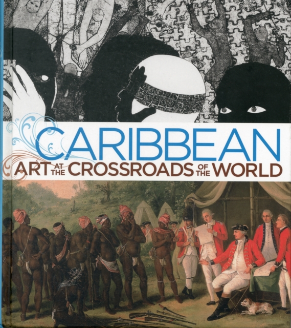 Caribbean : Art at the Crossroads of the World, Hardback Book