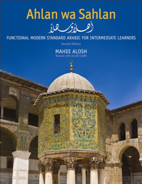 Ahlan wa Sahlan : Functional Modern Standard Arabic for Intermediate Learners, Hardback Book