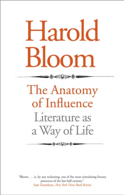 The Anatomy of Influence : Literature as a Way of Life, Paperback / softback Book
