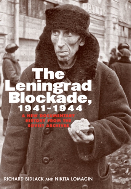 The Leningrad Blockade, 1941-1944 : A New Documentary History from the Soviet Archives, EPUB eBook