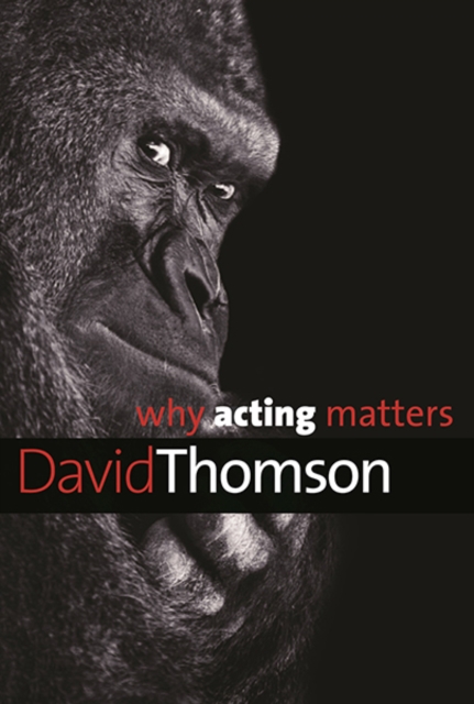 Why Acting Matters, Hardback Book