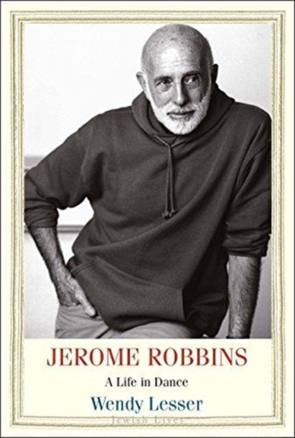 Jerome Robbins : A Life in Dance, Hardback Book
