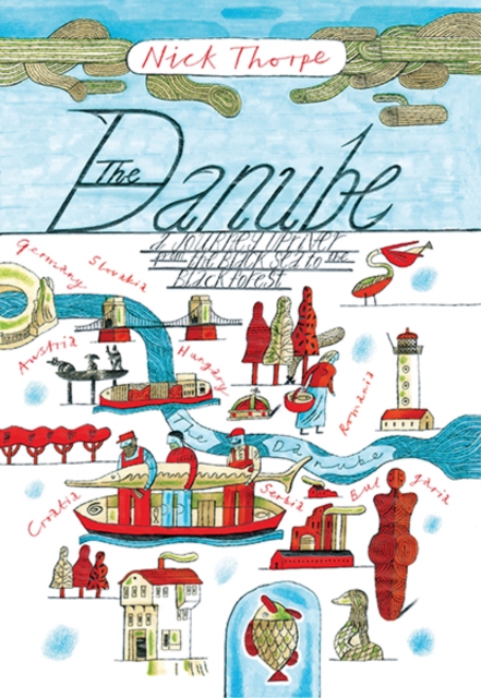 The Danube : A Journey Upriver from the Black Sea to the Black Forest, Paperback / softback Book