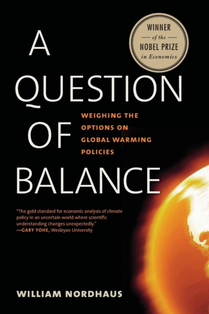 A Question of Balance : Weighing the Options on Global Warming Policies, Paperback / softback Book
