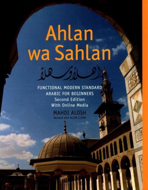 Ahlan wa Sahlan : Functional Modern Standard Arabic for Beginners: With Online Media, Hardback Book