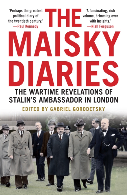 The Maisky Diaries : The Wartime Revelations of Stalin's Ambassador in London, Paperback / softback Book