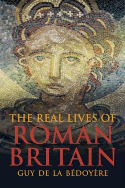 The Real Lives of Roman Britain, Paperback / softback Book