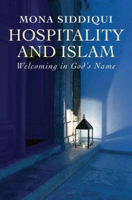 Hospitality and Islam : Welcoming in God's Name, Paperback / softback Book