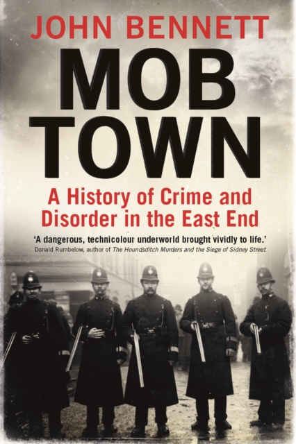 Mob Town : A History of Crime and Disorder in the East End, PDF eBook