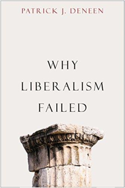 Why Liberalism Failed, Paperback / softback Book