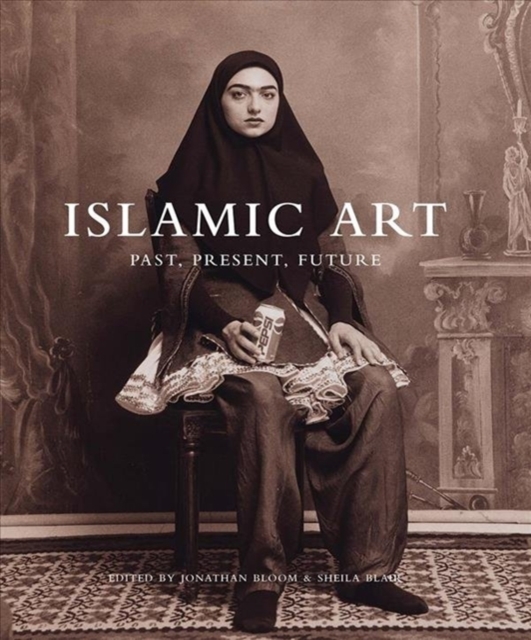 Islamic Art : Past, Present, Future, Hardback Book
