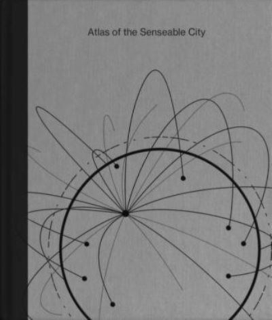 Atlas of the Senseable City, Hardback Book