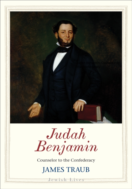 Judah Benjamin : Counselor to the Confederacy, EPUB eBook