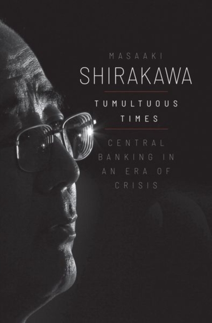 Tumultuous Times : Central Banking in an Era of Crisis, Hardback Book