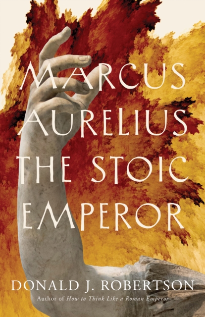 Marcus Aurelius : The Stoic Emperor, EPUB eBook