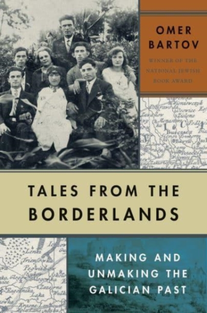 Tales from the Borderlands : Making and Unmaking the Galician Past, Hardback Book