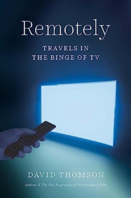 Remotely : Travels in the Binge of TV, Hardback Book