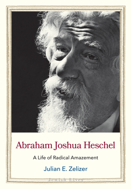 Abraham Joshua Heschel : A Life of Radical Amazement, EPUB eBook
