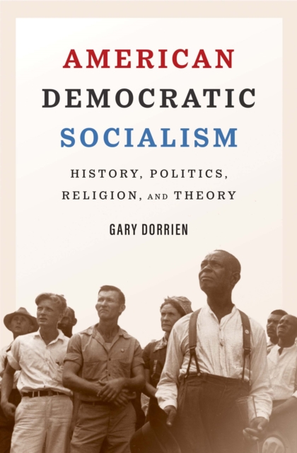 American Democratic Socialism : History, Politics, Religion, and Theory, EPUB eBook
