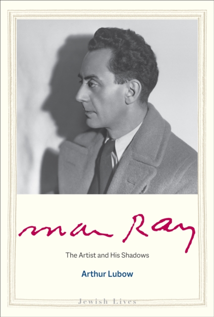Man Ray : The Artist and His Shadows, EPUB eBook