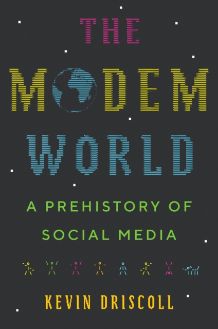The Modem World : A Prehistory of Social Media, EPUB eBook