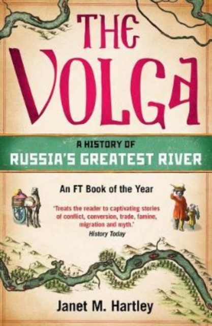 The Volga : A History of Russia's Greatest River, Paperback / softback Book