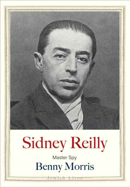 Sidney Reilly : Master Spy, EPUB eBook