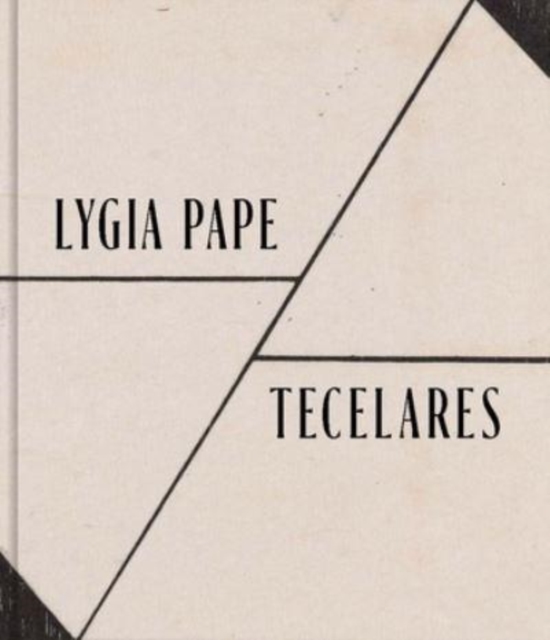 Lygia Pape : Tecelares, Hardback Book