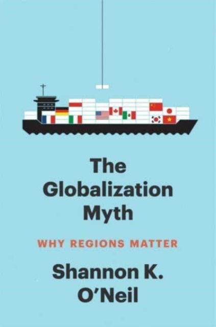 The Globalization Myth : Why Regions Matter, Paperback / softback Book