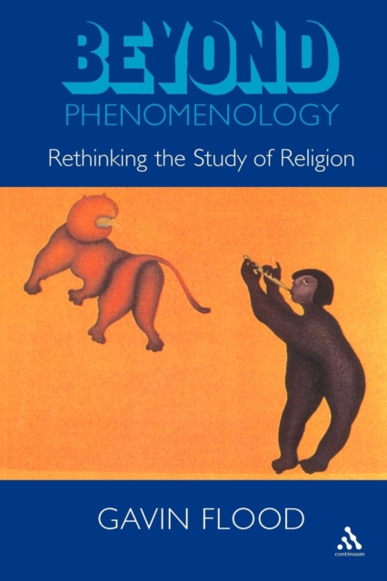 Beyond Phenomenology : Rethinking the Study of Religion, Paperback / softback Book