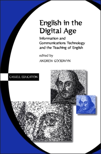 English in the Digital Age : Information and Communications Technology (ITC) and the Teaching of English, Paperback / softback Book