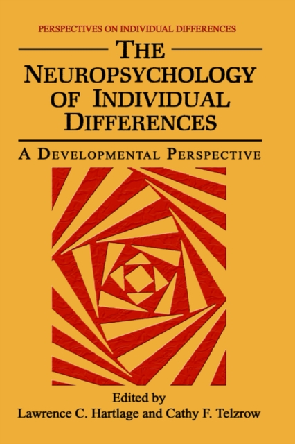 The Neuropsychology of Individual Differences : A Developmental Perspective, Hardback Book