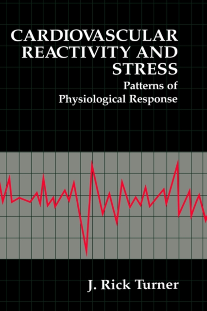 Cardiovascular Reactivity and Stress : Patterns of Physiological Response, Hardback Book