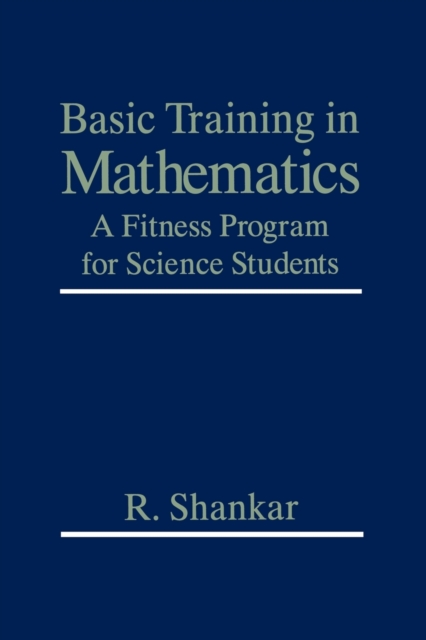 Basic Training in Mathematics : A Fitness Program for Science Students, Paperback / softback Book