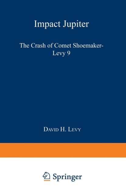 Impact Jupiter : The Crash of Comet Shoemaker-Levy 9, Paperback / softback Book